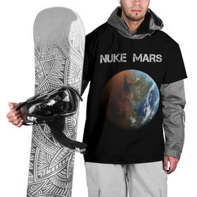 Накидка на куртку 3D с принтом NUKE MARS в Тюмени, 100% полиэстер |  | Тематика изображения на принте: elon | mars | musk | nuke | земля | илон | марс | маск | планета | терраформирование | ядерный
