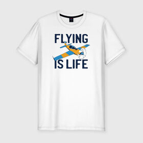Мужская футболка премиум с принтом Летать - это моя Жизнь в Тюмени, 92% хлопок, 8% лайкра | приталенный силуэт, круглый вырез ворота, длина до линии бедра, короткий рукав | fly | flying | life | plane | летчик | надписи | надпись | пилот | полет | самолет | туризм | турист