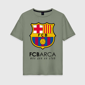 Женская футболка хлопок Oversize с принтом FC BARCELONA (BARCA) в Тюмени, 100% хлопок | свободный крой, круглый ворот, спущенный рукав, длина до линии бедер
 | barca | barcelona | fc barca | барка | барселона
