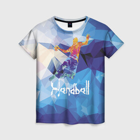 Женская футболка 3D с принтом Handball в Тюмени, 100% полиэфир ( синтетическое хлопкоподобное полотно) | прямой крой, круглый вырез горловины, длина до линии бедер | attack | ball | game | handball | jump | player | sport | sportsman | атака | игра | мяч | прыжок | спорт | спортмен
