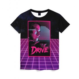 Женская футболка 3D с принтом Drive в Тюмени, 100% полиэфир ( синтетическое хлопкоподобное полотно) | прямой крой, круглый вырез горловины, длина до линии бедер | drive | gosling | retrowave | гослинг | драйв