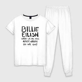 Женская пижама хлопок с принтом BILLIE EILISH в Тюмени, 100% хлопок | брюки и футболка прямого кроя, без карманов, на брюках мягкая резинка на поясе и по низу штанин | be | billie | billie eilish | билли | билли айлиш