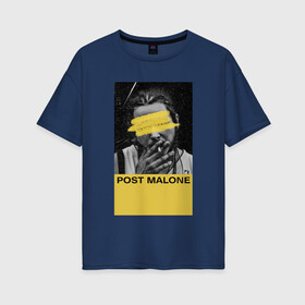 Женская футболка хлопок Oversize с принтом Post Malone в Тюмени, 100% хлопок | свободный крой, круглый ворот, спущенный рукав, длина до линии бедер
 | hip hop | malone | post malone | postmalone | rap | richard post | rockstar | runaway | пост малон | рокстар | рэп | хип хоп