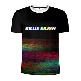 Мужская футболка 3D спортивная с принтом BILLIE EILISH (Glitch) в Тюмени, 100% полиэстер с улучшенными характеристиками | приталенный силуэт, круглая горловина, широкие плечи, сужается к линии бедра | 