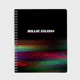 Тетрадь с принтом BILLIE EILISH (Glitch) в Тюмени, 100% бумага | 48 листов, плотность листов — 60 г/м2, плотность картонной обложки — 250 г/м2. Листы скреплены сбоку удобной пружинной спиралью. Уголки страниц и обложки скругленные. Цвет линий — светло-серый
 | Тематика изображения на принте: 