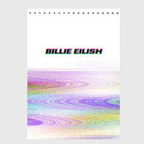 Скетчбук с принтом BILLIE EILISH (Glitch) в Тюмени, 100% бумага
 | 48 листов, плотность листов — 100 г/м2, плотность картонной обложки — 250 г/м2. Листы скреплены сверху удобной пружинной спиралью | Тематика изображения на принте: all | asleep | bad | bellyache | billie | blohsh | dont | eilish | eyes | fall | guy | logo | music | ocean | singer | smile | when | айлиш | били | билли | бэрд | лого | музыка | пайрат | певица | символ | эйлиш