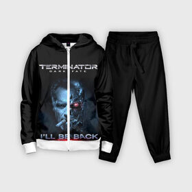 Детский костюм 3D с принтом Terminator Dark Fate в Тюмени,  |  | dark fate | ill be back | terminator | арнольд шварценеггер | киборг | надпись | темные судьбы | терминатор | терминатор 2019 | терминатор темные судьбы | фильм | шварцнегер