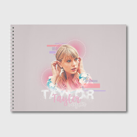 Альбом для рисования с принтом Taylor Swift в Тюмени, 100% бумага
 | матовая бумага, плотность 200 мг. | Тематика изображения на принте: lover | me | new album | reputation | swift | taylor | taylor swift | музыка | новый альбом | свифт | тей | тейлор | тейлор свифт