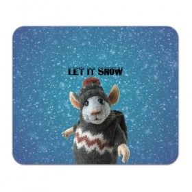 Коврик для мышки прямоугольный с принтом LET IT SNOW в Тюмени, натуральный каучук | размер 230 х 185 мм; запечатка лицевой стороны | Тематика изображения на принте: let it snow | new year | new year 2020 | год крысы | зима | крыса | крыска | мышонок | мышь | надпись | новый год | новый год 2020 | снег | снежинки