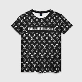 Женская футболка 3D с принтом BILLIE EILISH в Тюмени, 100% полиэфир ( синтетическое хлопкоподобное полотно) | прямой крой, круглый вырез горловины, длина до линии бедер | be | billie | billie eilish | blohsh | brand | france | logo | louis vuitton | lv | pattern | билли | билли айлиш | бренд | лв | лого | лоуис вуиттон | луи вуиттон | мода | паттерн | фигуры | франция