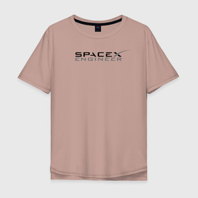 Мужская футболка хлопок Oversize с принтом SpaceX engineer  в Тюмени, 100% хлопок | свободный крой, круглый ворот, “спинка” длиннее передней части | elon | mars | musk | spascex | астронавт | илон | инженер | космос | маск | ракета