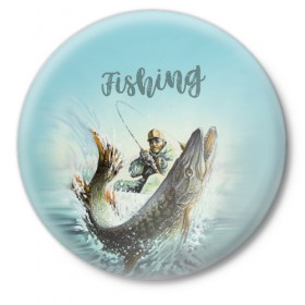 Значок с принтом Fishing в Тюмени,  металл | круглая форма, металлическая застежка в виде булавки | рыба | рыбак | рыбалка | снасти | увлечение | улов | хобби