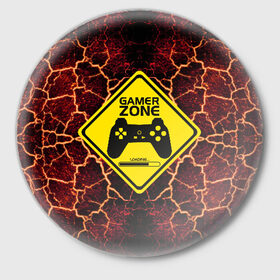 Значок с принтом Gamer Zone 3D в Тюмени,  металл | круглая форма, металлическая застежка в виде булавки | 3d | 3д | csgo | css | game | gamer | minecraft | игра | игрок | игры | ксго | ксс | лава | майнкрафт | опасность | стильно | ярко
