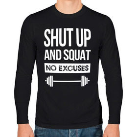 Мужской лонгслив хлопок с принтом Shut Up and squat в Тюмени, 100% хлопок |  | no excuses | powerliting | shut up | squat