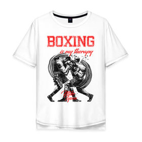 Мужская футболка хлопок Oversize с принтом Boxing is my therapy в Тюмени, 100% хлопок | свободный крой, круглый ворот, “спинка” длиннее передней части | boxing | mike tyson | my therapy | бокс | майк тайсон