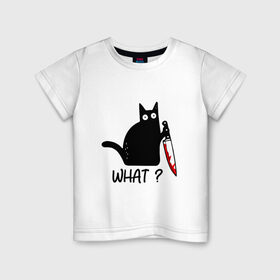 Детская футболка хлопок с принтом What cat в Тюмени, 100% хлопок | круглый вырез горловины, полуприлегающий силуэт, длина до линии бедер | cat | kitten | knife | what | кот | котёнок | кошка | кровь | нож | что