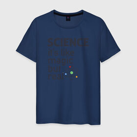 Мужская футболка хлопок с принтом Наука как магия,только реальна в Тюмени, 100% хлопок | прямой крой, круглый вырез горловины, длина до линии бедер, слегка спущенное плечо. | Тематика изображения на принте: science | атом | магия | мозг | наука | наука рулит | научный | учёные | учёный