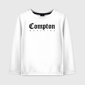 Детский лонгслив хлопок с принтом Compton west side в Тюмени, 100% хлопок | круглый вырез горловины, полуприлегающий силуэт, длина до линии бедер | compton | west side | вест сайд | вестсайд | западная сторона | западное побережье | калифорния | комптон | лос анджелес | надпись | реп | реперская | рэп