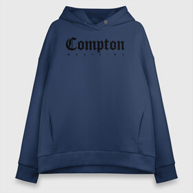 Женское худи Oversize хлопок с принтом Compton west side в Тюмени, френч-терри — 70% хлопок, 30% полиэстер. Мягкий теплый начес внутри —100% хлопок | боковые карманы, эластичные манжеты и нижняя кромка, капюшон на магнитной кнопке | compton | west side | вест сайд | вестсайд | западная сторона | западное побережье | калифорния | комптон | лос анджелес | надпись | реп | реперская | рэп