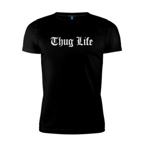 Мужская футболка премиум с принтом THUG LIFE в Тюмени, 92% хлопок, 8% лайкра | приталенный силуэт, круглый вырез ворота, длина до линии бедра, короткий рукав | 2pac | thug life | tupac | tupac shakur | жизнь головореза | тупак | тупак шакур