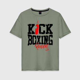 Женская футболка хлопок Oversize с принтом Kick boxing Queen в Тюмени, 100% хлопок | свободный крой, круглый ворот, спущенный рукав, длина до линии бедер
 | boxer | boxing | kick boxing | kickboxing | mma | queen | бокс | боксер | кик боксинг | кикбоксинг | королева бокса | тайский бокс