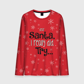 Мужской лонгслив 3D с принтом Dear Santa в Тюмени, 100% полиэстер | длинные рукава, круглый вырез горловины, полуприлегающий силуэт | santa | дед мороз | каникулы | мороз | новогодний свитер | новый год | оливье | праздник | рождество | санта клаус | свитер новогодний | снег | снегурочка | снежинки