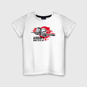 Детская футболка хлопок с принтом AIRSIFT BORN TO BE APT в Тюмени, 100% хлопок | круглый вырез горловины, полуприлегающий силуэт, длина до линии бедер | airsoft | оружие | снаряжение | страйкбол