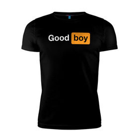 Мужская футболка премиум с принтом Good Boy в Тюмени, 92% хлопок, 8% лайкра | приталенный силуэт, круглый вырез ворота, длина до линии бедра, короткий рукав | Тематика изображения на принте: good boy | hub | надписи | надпись | прикольные | хороший мальчик
