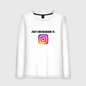 Женский лонгслив хлопок с принтом Just Instagram It в Тюмени, 100% хлопок |  | Тематика изображения на принте: app | blogger | filter | instagram | mask | media | photo | social | video | блогер | видео | инста | инстаграм | маска | приложение | сеть | социальная | фильтр | фотография