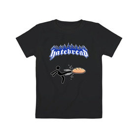 Детская футболка хлопок с принтом Ненавижу разный хлеб в Тюмени, 100% хлопок | круглый вырез горловины, полуприлегающий силуэт, длина до линии бедер | Тематика изображения на принте: bread | hardcore | hate | hatebread | hatebreed | ненавижу | рок | хлеб