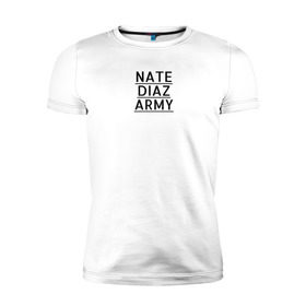 Мужская футболка премиум с принтом NATE DIAZ ARMY в Тюмени, 92% хлопок, 8% лайкра | приталенный силуэт, круглый вырез ворота, длина до линии бедра, короткий рукав | нейт диаз nate diaz army стиль
спорт стоктон