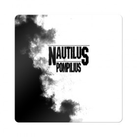 Магнит виниловый Квадрат с принтом Nautilus Pompilius в Тюмени, полимерный материал с магнитным слоем | размер 9*9 см, закругленные углы | nautilus pompilius | ассоциация | внуки энгельса | вячеслав бутусов | настя | нау | наутилус | наутилус помпилиус | наутилусы | нп | урфин джюс | ю питер