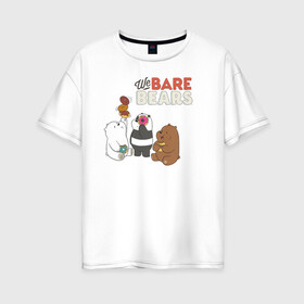 Женская футболка хлопок Oversize с принтом baby Bears в Тюмени, 100% хлопок | свободный крой, круглый ворот, спущенный рукав, длина до линии бедер
 | baby bears | bare bears | dsgngerzen | grizz | isebear | panpan | vdgerir