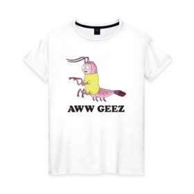 Женская футболка хлопок с принтом AWW GEEZ в Тюмени, 100% хлопок | прямой крой, круглый вырез горловины, длина до линии бедер, слегка спущенное плечо | Тематика изображения на принте: 4сезон | rick and morty | мультсериал | рик и морти