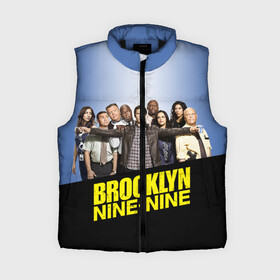 Женский жилет утепленный 3D с принтом Brooklyn Nine Nine в Тюмени,  |  | Тематика изображения на принте: 9 9 | 99 | andy | beatriz | brooklyn | detective | diaz | jake | nine nine | peralta | rosa | samberg | stephanie | беатрис | бруклин | детектив | джейк | перальта | роза | стефани | сэмберг | энди