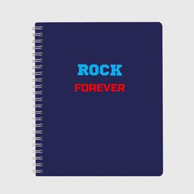 Тетрадь с принтом Rock Forever (РОК Навсегда) 1 в Тюмени, 100% бумага | 48 листов, плотность листов — 60 г/м2, плотность картонной обложки — 250 г/м2. Листы скреплены сбоку удобной пружинной спиралью. Уголки страниц и обложки скругленные. Цвет линий — светло-серый
 | rock | рок | рок вечен | рок навсегда | фанат рока