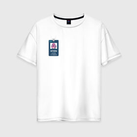 Женская футболка хлопок Oversize с принтом INTERN GLOOTIE в Тюмени, 100% хлопок | свободный крой, круглый ворот, спущенный рукав, длина до линии бедер
 | 4сезон | rick and morty | мультсериал | рик и морти