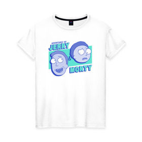 Женская футболка хлопок с принтом JERRY & MORTY в Тюмени, 100% хлопок | прямой крой, круглый вырез горловины, длина до линии бедер, слегка спущенное плечо | Тематика изображения на принте: 4сезон | rick and morty | мультсериал | рик и морти