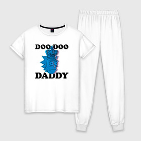 Женская пижама хлопок с принтом DOO DOO DADDY в Тюмени, 100% хлопок | брюки и футболка прямого кроя, без карманов, на брюках мягкая резинка на поясе и по низу штанин | 4сезон | rick and morty | мультсериал | рик и морти