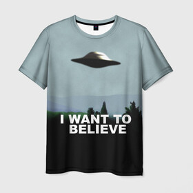 Мужская футболка 3D с принтом I WANT TO BELIEVE. в Тюмени, 100% полиэфир | прямой крой, круглый вырез горловины, длина до линии бедер | i want to believe | space | ufo | галактика | космос | нло | пришельцы | хотелось бы верить
