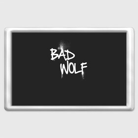 Магнит 45*70 с принтом Bad wolf в Тюмени, Пластик | Размер: 78*52 мм; Размер печати: 70*45 | bbc | dimension | dr who | jenna coleman | jodie whittaker | matt smith | relative | resolution | space | tardis | the doctor | time | галлифрей | джоди уиттакер | доктор кто | тардис