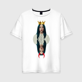 Женская футболка хлопок Oversize с принтом Билли Айлиш в Тюмени, 100% хлопок | свободный крой, круглый ворот, спущенный рукав, длина до линии бедер
 | билли айлиш | дама | дьявол | знаменитость | королева | корона | рога