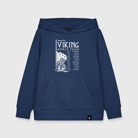 Детская толстовка хлопок с принтом Viking world tour в Тюмени, 100% хлопок | Круглый горловой вырез, эластичные манжеты, пояс, капюшен | tour | viking | vikings | world | викинг | викинги | воин | русь | скандинавы | славяне | тур | турне | язычник