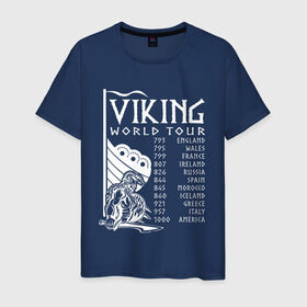 Мужская футболка хлопок с принтом Viking world tour в Тюмени, 100% хлопок | прямой крой, круглый вырез горловины, длина до линии бедер, слегка спущенное плечо. | Тематика изображения на принте: tour | viking | vikings | world | викинг | викинги | воин | русь | скандинавы | славяне | тур | турне | язычник