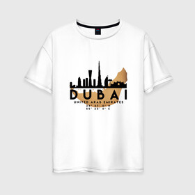 Женская футболка хлопок Oversize с принтом ОАЭ (Дубаи) в Тюмени, 100% хлопок | свободный крой, круглый ворот, спущенный рукав, длина до линии бедер
 | city | dubai | travel | город | дубаи | европа | карта | курорт | мир | оаэ | приключение | путешествие | столица | страна | тиризм | турист | флаг | эмираты