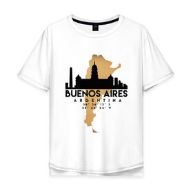 Мужская футболка хлопок Oversize с принтом Буэнос-Айрес (Аргентина) в Тюмени, 100% хлопок | свободный крой, круглый ворот, “спинка” длиннее передней части | argentina | city | messi | travel | аргентина | город | европа | карта | курорт | месси | мир | приключение | путешествие | столица | страна | тиризм | турист | флаг