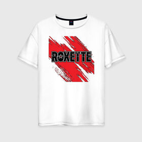 Женская футболка хлопок Oversize с принтом Roxette в Тюмени, 100% хлопок | свободный крой, круглый ворот, спущенный рукав, длина до линии бедер
 | roxette | европоп | музыка | поп | ро | рок | роксэт