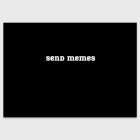 Поздравительная открытка с принтом Send Memes в Тюмени, 100% бумага | плотность бумаги 280 г/м2, матовая, на обратной стороне линовка и место для марки
 | Тематика изображения на принте: send memes | send nudes | отправь мем | отправь нюдес | пародия | реплика