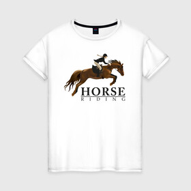 Женская футболка хлопок с принтом HORSE RIDING в Тюмени, 100% хлопок | прямой крой, круглый вырез горловины, длина до линии бедер, слегка спущенное плечо | животные | конный спорт | конь | лошадь | наездник | спорт | стикер