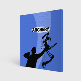 Холст квадратный с принтом Archery в Тюмени, 100% ПВХ |  | archer | archery | bow | bow hunter | bowhunter | лук | лучник | стрельба из лука